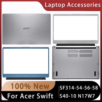  Nou Pentru Acer Swift SF314-54-56-58 S40-10 N17W7 Shell Replacemen Accesorii Laptop Lcd Capac Spate/Fata Bezelt/Jos Argint